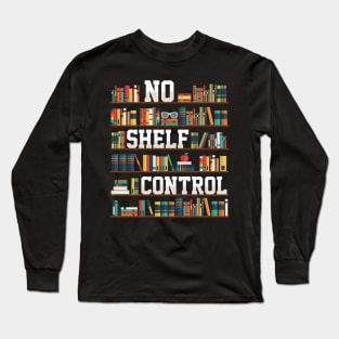 No Shelf Control Long Sleeve T-Shirt